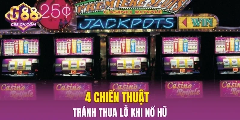 4 chiến thuật tránh thua lỗ khi nổ hũ rừng vàng