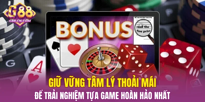 Giữ vững tâm lý thoải mái để trải nghiệm tựa game hoàn hảo nhất