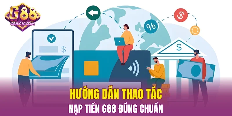 Hướng dẫn thao tác nạp tiền G88