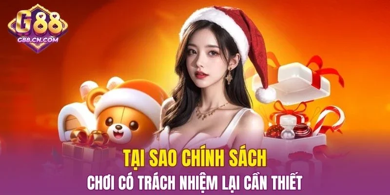 Tại sao chính sách chơi có trách nhiệm lại cần thiết