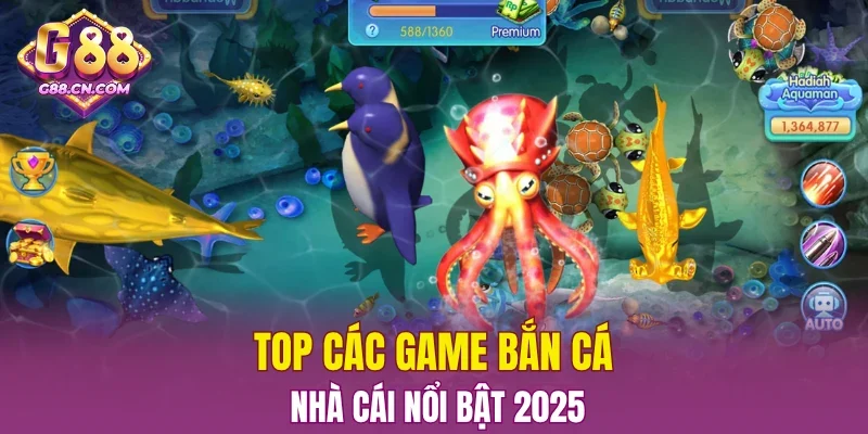Top các game bắn cá nhà cái nổi bật 2025