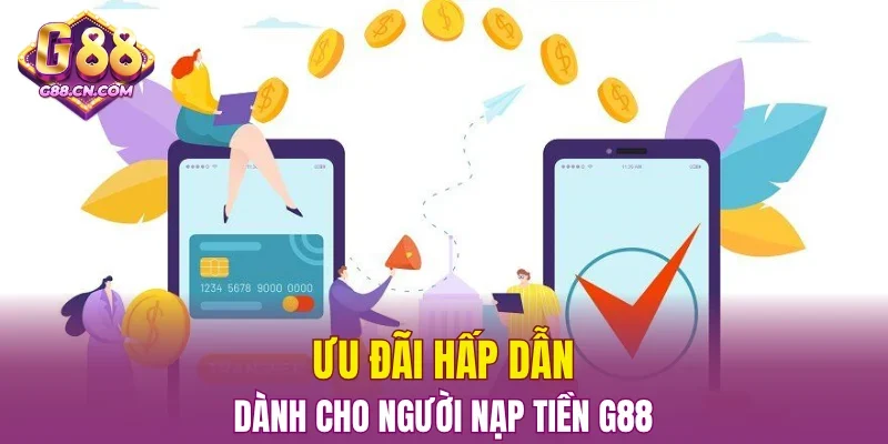 Ưu đãi hấp dẫn dành cho người nạp tiền G88