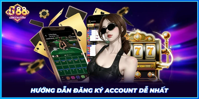 Hướng dẫn đăng ký account dễ nhất